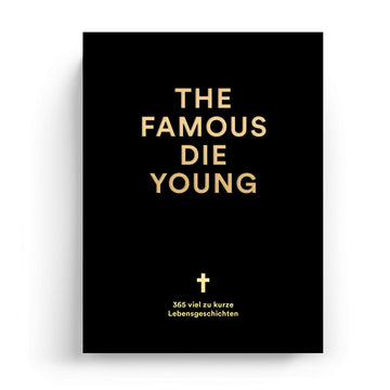 The Famous Die Young